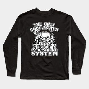 Tekno The Only Good System Is A Soundsystem Long Sleeve T-Shirt